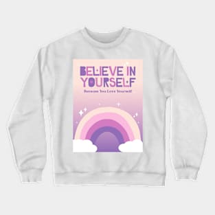 Believe in Yourself Crewneck Sweatshirt